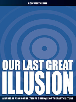 cover image of Our Last Great Illusion
